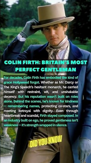 Colin Firth Britain’s Most Perfect Gentleman