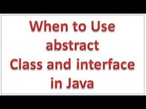 When to use abstract class and interface in Java