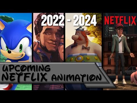 Upcoming Netflix Animation Productions (2022-2024)
