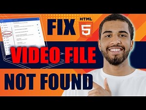 How to Fix HTML5 Video File Not Found (2025)
