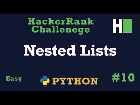 10. Nested Lists: Hackerrank | Python Solution Explained