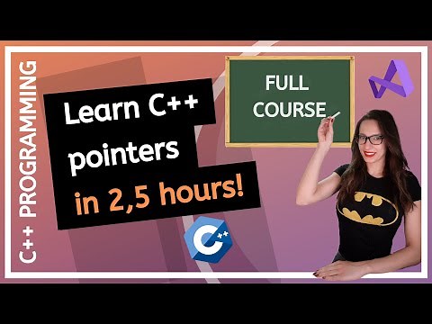 C++ POINTERS FULL COURSE Beginner to Advanced (Learn C++ Pointers in 2,5 hours)