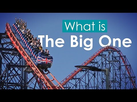 What is: The Big One - The UK's Tallest Roller Coaster