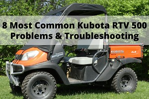 8 Most Common Kubota RTV 500 Problems & Troubleshooting
