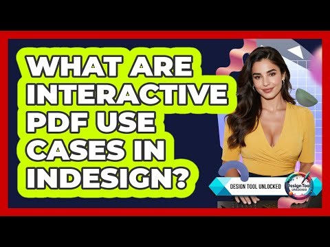 What Are Interactive PDF Use Cases In InDesign?