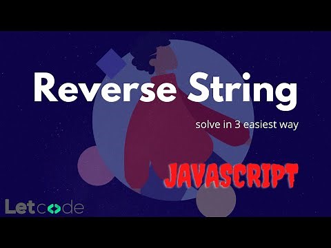 How to Reverse String | JavaScript Tutorial | LetCode