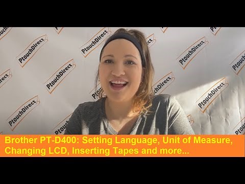 Brother PT-D400 label maker: Setup LCD, Set Language., Unit of Measure, Inserting and Feeding Tape.