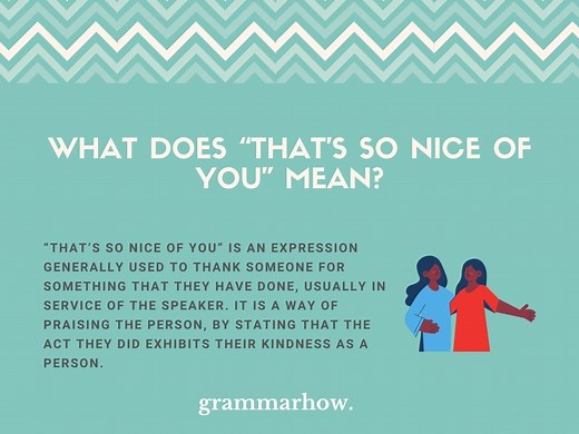 “That’s So Nice Of You” - Meaning Explained (With Examples)