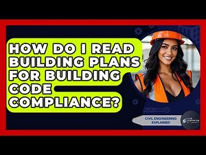 How Do I Read Building Plans For Building Code Compliance? - Civil Engineering Explained