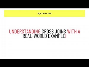 SQL Cross Joins Explained Using a Real-World Example!
