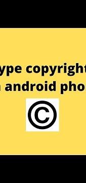How to type copyright symbol on android phone