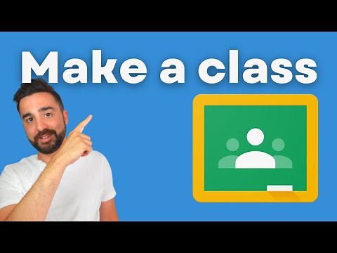 How To Make a Class in Google Classroom
