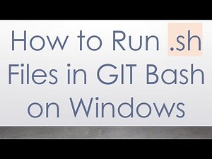 How to Run .sh Files in GIT Bash on Windows