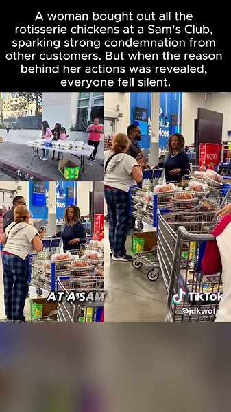 A woman bought out all the rotisserie chickens at a Sam's Club, sparking strong condemnation from other customers. But when the reason behind her actions was revealed, everyone fell silent.#fypシ゚viral #thanksgiving #thanksgivingdinner #blackfriday #samsclubscanandgo