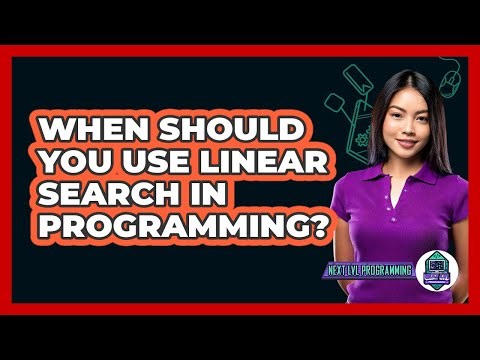 When Should You Use Linear Search In Programming? - Next LVL Programming