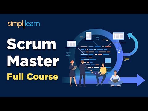 Scrum Master Full Course | Scrum Master Training | Scrum Master Course | Simplilearn