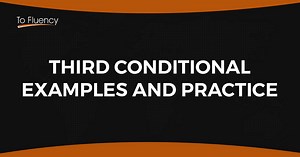 The Third Conditional with Example Sentences & Exercises (Advanced) - To Fluency