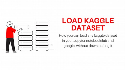 How To Load Kaggle Dataset In Your Colab/jupyter Notebook Without Downloading - Buggy Programmer