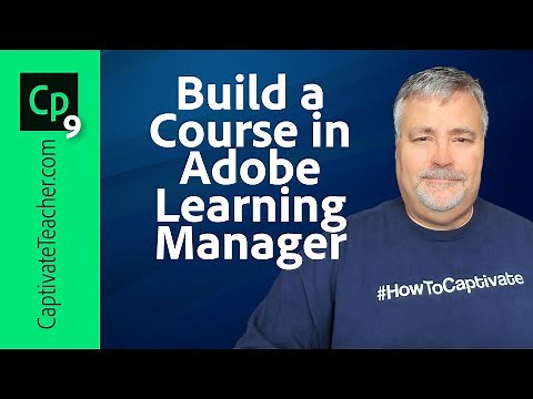 Build a Course in Adobe Learning Manager (Captivate Prime)