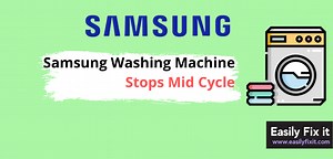5 Ways to Fix Samsung Washer that Stops Mid Cycle