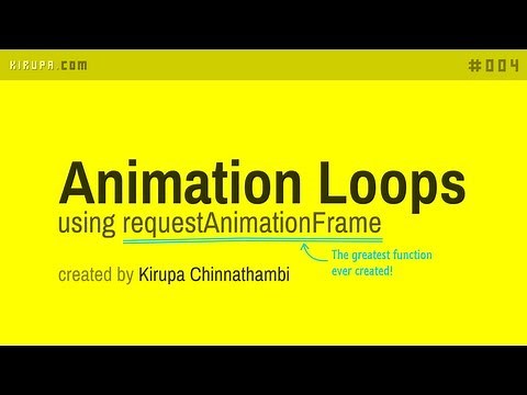 Animation Loops in JavaScript using requestAnimationFrame