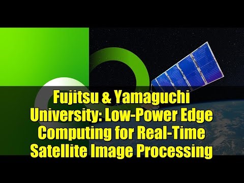 Fujitsu & Yamaguchi University: Low-Power Edge Computing for Real-Time Satellite Image Processing