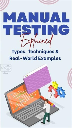 Manual Testing Explained: Types, Techniques & Real-World Examples