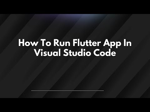 How To Run Flutter App In Visual Studio Code