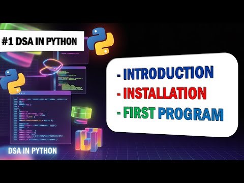 DSA in Python #1: Introduction & Installation to Python | What is DSA?