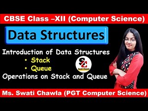 Data Structures Class 12 Computer Science | Stack and Queue in Data Structure | CBSE Class 12