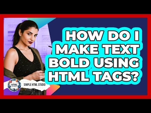 How Do I Make Text Bold Using HTML Tags?