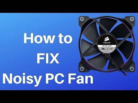 How to FIX Noisy PC Fan