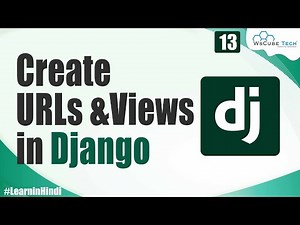 Learn to Create URLs & Views in Django | Django Framework | Django Tutorial