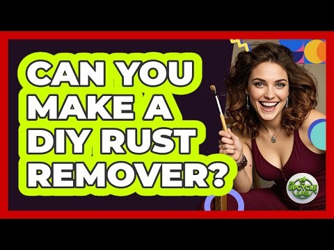 Can You Make A DIY Rust Remover?