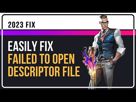 How To Fix VALORANT Failed To Open Descriptor File Error | FIX Valorant Launch Error