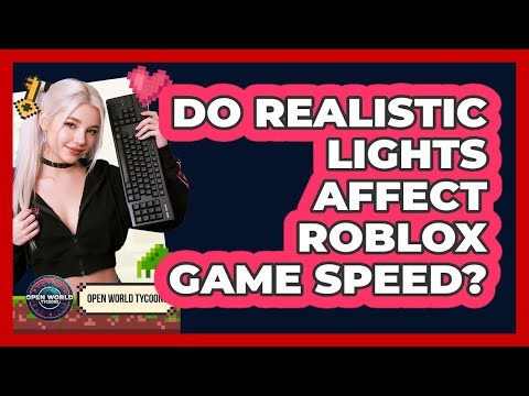 Do Realistic Lights Affect Roblox Game Speed?