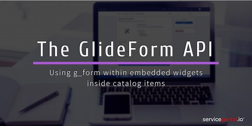 The GlideForm (g_form) API in Embedded Widgets