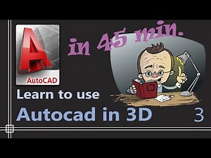 Autocad 3D - Complete Tutorial for Beginners - Part 3