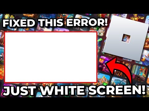 How To Fix White Screen Error On Roblox (Step By Step)
