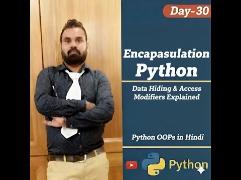Day - 30 Encapsulation in Python | Data Hiding & Access Modifiers Explained | Python OOPs in Hindi