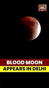 The Total Phase of the #LunarEclipse, known as the #BloodMoon begins in #Delhi | #shorts #indiatoday