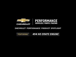 Chevrolet Performance - 454 HO Crate Engine - Information & Specs