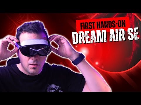 World Premiere: Hands-On With Pimax Dream Air SE – High Hopes, Hard Truths