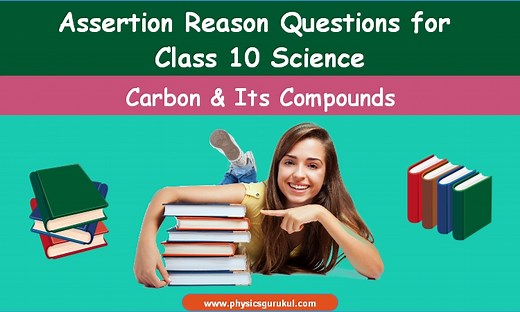 Assertion and Reason Questions for Class 10 Science Chapter 4 Carbon and Its Compounds - Gurukul of Excellence