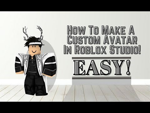 How To Make A Custom Avatar in Roblox Studio (2020)