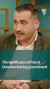 The significance of Paschal Donohoe's exit for the government