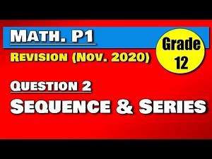 Gr. 12 Math Paper 1 (2023 final preparation) - Sequence and Series