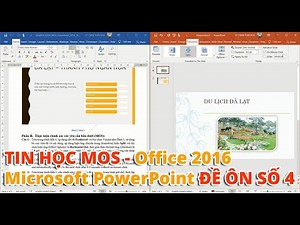 Tin học MOS - PowerPoint 2016 | Đề ôn số 4 - Hướng dẫn thiết kế xây dựng slide cho đến câu hỏi MOS