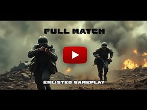 Enlisted Gameplay — A Full Match from Start to Finish!