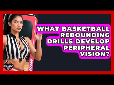 What Basketball Rebounding Drills Develop Peripheral Vision? - Basketball Stats Central